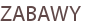 ZABAWY