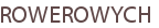 ROWEROWYCH