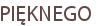 PIĘKNEGO