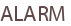 ALARM