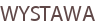 WYSTAWA