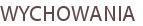 WYCHOWANIA