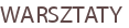 WARSZTATY