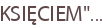 KSIĘCIEM"...