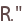 R."