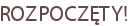 ROZPOCZĘTY!