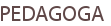 PEDAGOGA