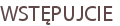 WSTĘPUJCIE
