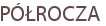 PÓŁROCZA
