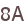 8A