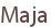 Maja