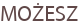 MOŻESZ
