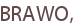 BRAWO,