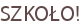 SZKOŁO!