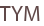 TYM