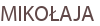 MIKOŁAJA