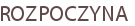 ROZPOCZYNA