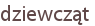 dziewcząt