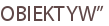 OBIEKTYW”