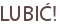 LUBIĆ!
