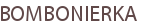 BOMBONIERKA