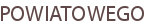 POWIATOWEGO