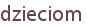 dzieciom