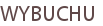 WYBUCHU
