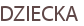 DZIECKA
