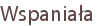 Wspaniała