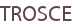 TROSCE