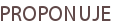 PROPONUJE