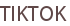 TIKTOK