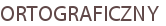 ORTOGRAFICZNY