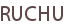 RUCHU