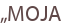 „MOJA