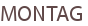 MONTAG