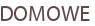 DOMOWE