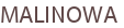 MALINOWA