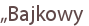 „Bajkowy
