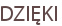 DZIĘKI