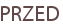 PRZED