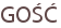 GOŚĆ