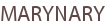 MARYNARY