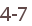 4-7