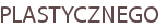 PLASTYCZNEGO