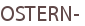 OSTERN-