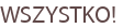 WSZYSTKO!