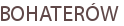 BOHATERÓW