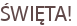 ŚWIĘTA!